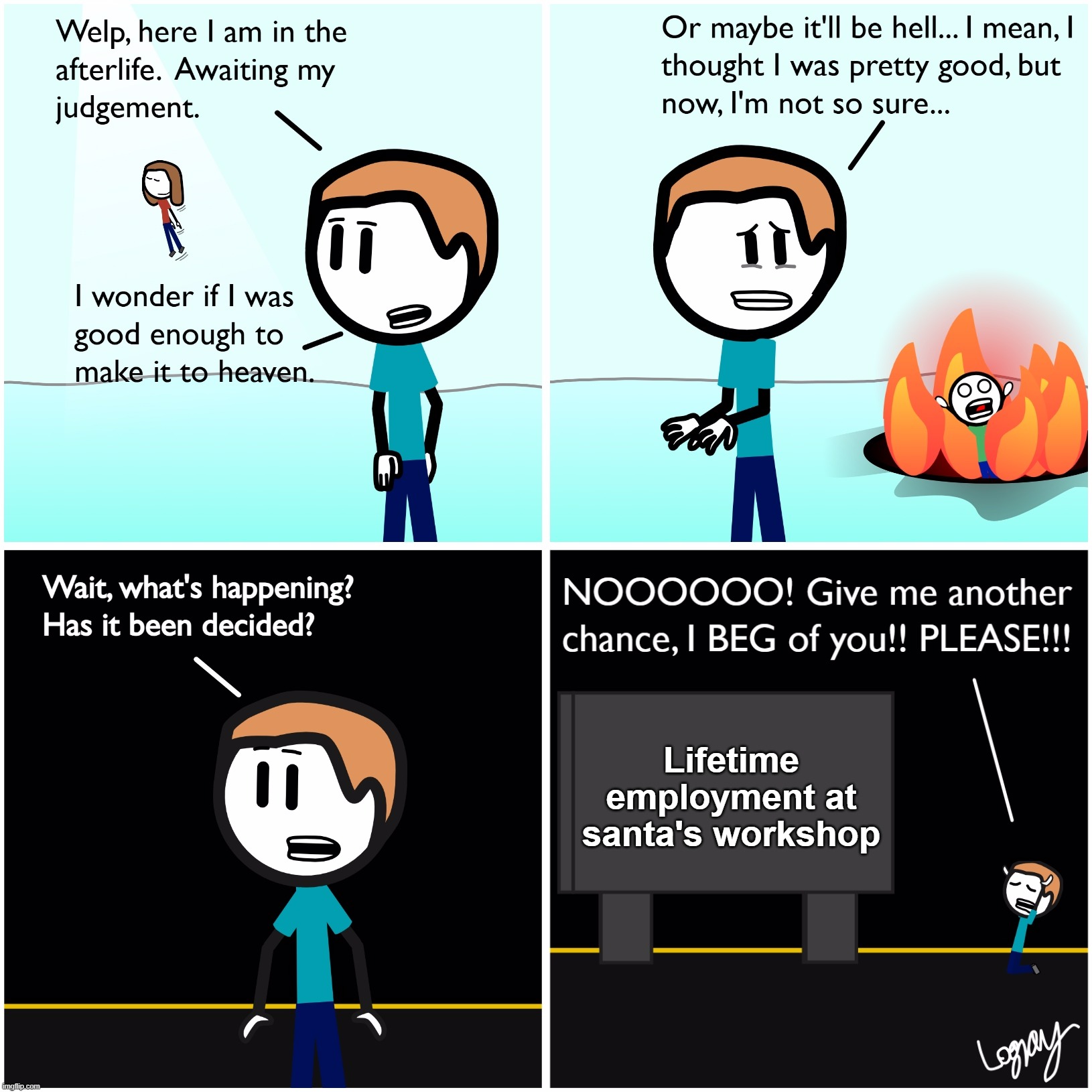 The Worst Place to Go... | Lifetime employment at santa's workshop | image tagged in heaven or hell or x | made w/ Imgflip meme maker