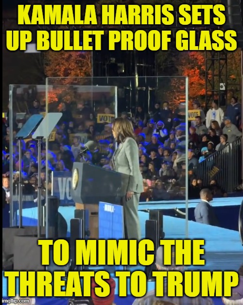 Where's the hole? | KAMALA HARRIS SETS UP BULLET PROOF GLASS; TO MIMIC THE THREATS TO TRUMP | image tagged in kamala harris,trump,maga,make america great again,trump derangement syndrome,assassination | made w/ Imgflip meme maker