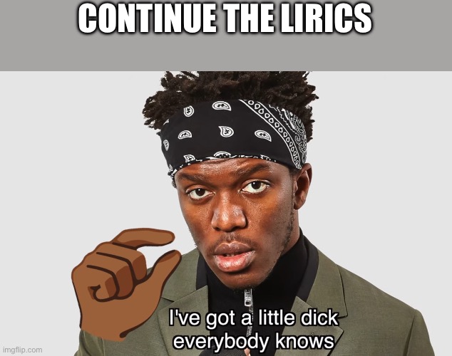 Kid | CONTINUE THE LIRICS | image tagged in kid | made w/ Imgflip meme maker