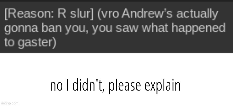 not my mod note btw | no I didn't, please explain | made w/ Imgflip meme maker