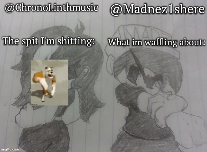 Madnez and Chronolinth shared announcement | image tagged in madnez and chronolinth shared announcement | made w/ Imgflip meme maker