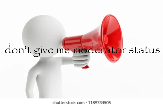 don't give me moderator status Blank Meme Template