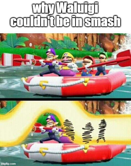 why Waluigi couldn't be in smash | made w/ Imgflip meme maker
