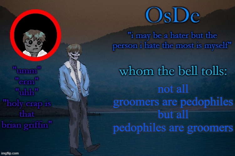 OsDe announcement template | not all groomers are pedophiles but all pedophiles are groomers | image tagged in osde announcement template | made w/ Imgflip meme maker