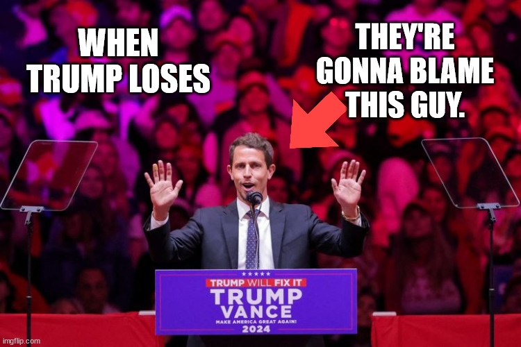 THEY'RE GONNA BLAME THIS GUY. WHEN TRUMP LOSES | made w/ Imgflip meme maker