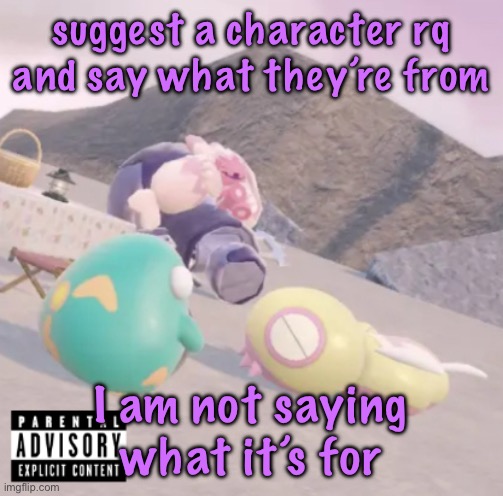 men will see this and think “hell yeah” | suggest a character rq and say what they’re from; I am not saying what it’s for | image tagged in men will see this and think hell yeah | made w/ Imgflip meme maker