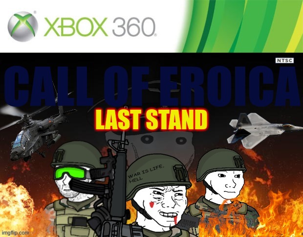 (ARCHIVED/NON-CANON TO THE SAGA-KEEPING) Call of Eroica : Last Stand | made w/ Imgflip meme maker