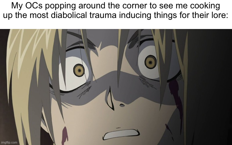 Back from my parental induced crash out | My OCs popping around the corner to see me cooking up the most diabolical trauma inducing things for their lore: | made w/ Imgflip meme maker