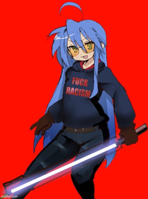 F**k racism konata | made w/ Imgflip meme maker