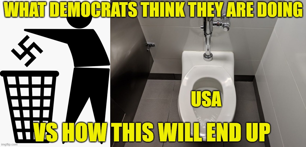 fantasy propaganda Vs Reality | WHAT DEMOCRATS THINK THEY ARE DOING; USA; VS HOW THIS WILL END UP | image tagged in propaganda,garbage,maga,make america great again,dementia,fjb | made w/ Imgflip meme maker