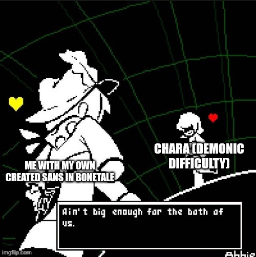 *Summons thousands of gaster blasters* | CHARA (DEMONIC DIFFICULTY); ME WITH MY OWN CREATED SANS IN BONETALE | image tagged in jojo walk undertale edition,undertale,bonetale | made w/ Imgflip meme maker