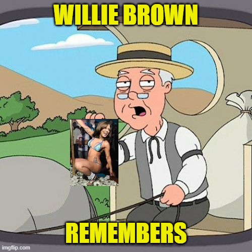 Willie Brown Remembers just like Pepperidge farms | WILLIE BROWN; REMEMBERS | image tagged in pepperidge farms remembers,brown,kamala harris,maga,make america great again,trump | made w/ Imgflip meme maker