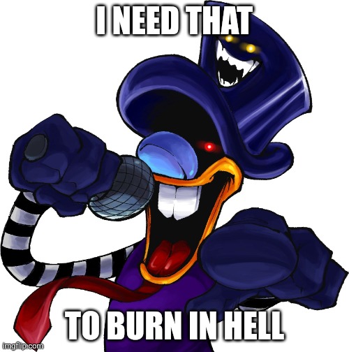 DJ Hallyboo | I NEED THAT TO BURN IN HELL | image tagged in dj hallyboo | made w/ Imgflip meme maker