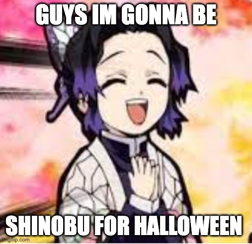 shinobu with gun | GUYS IM GONNA BE; SHINOBU FOR HALLOWEEN | image tagged in shinobu with gun,anime,memes,halloween costume,halloween,shinobu | made w/ Imgflip meme maker