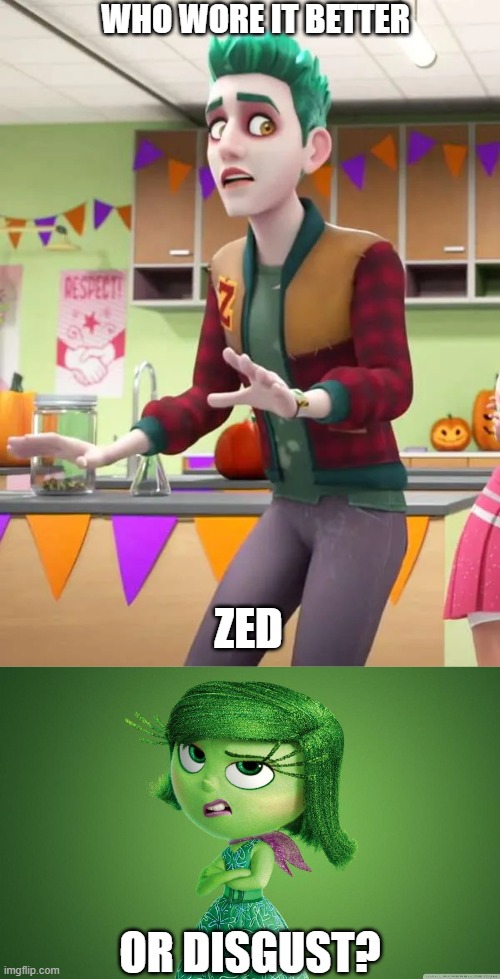 Who Wore It Better Wednesday #234 - Emerald green hair | WHO WORE IT BETTER; ZED; OR DISGUST? | image tagged in memes,who wore it better,zombies,inside out,disney channel,pixar | made w/ Imgflip meme maker