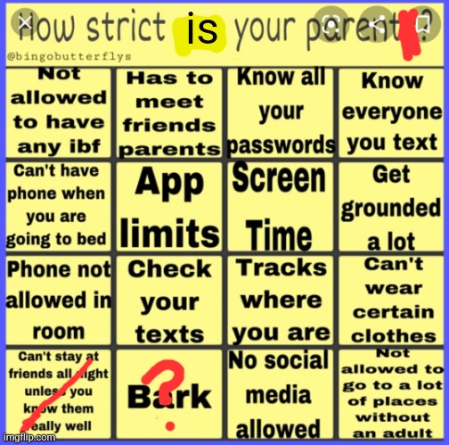 Strict parent bingo | is | image tagged in strict parent bingo | made w/ Imgflip meme maker