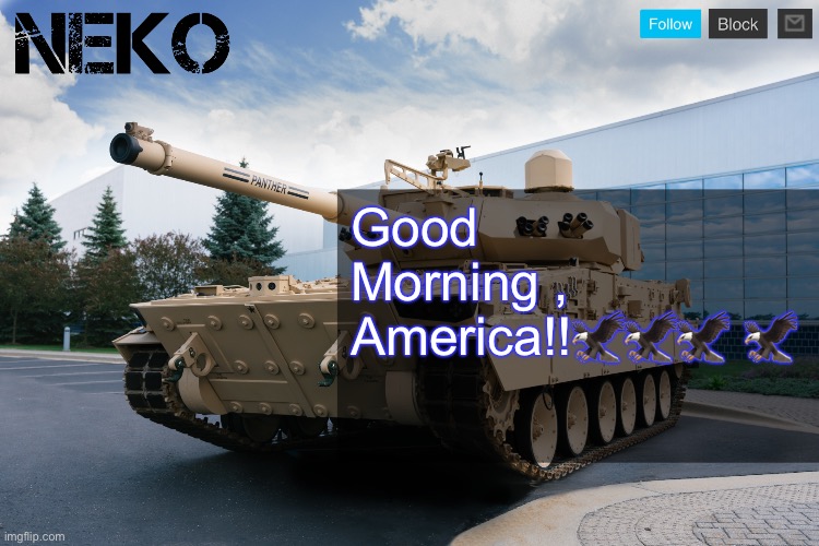 Neko announcement template | Good Morning , America!!🦅🦅🦅 🦅 | image tagged in neko announcement template | made w/ Imgflip meme maker