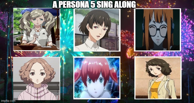 a persona 5 sing along | A PERSONA 5 SING ALONG | image tagged in a persona 5 sing along,sega,singing,persona 5,videogames,music | made w/ Imgflip meme maker