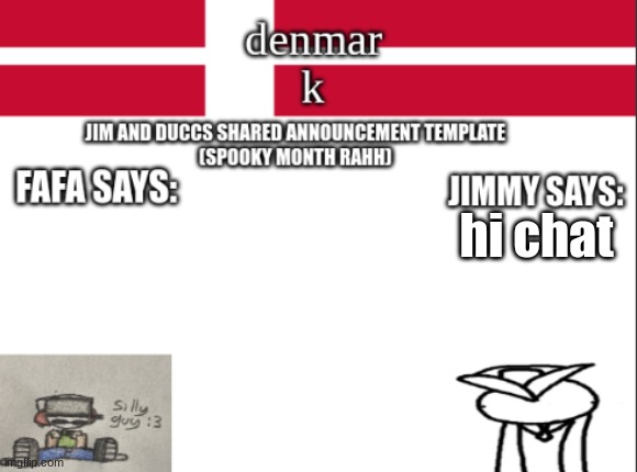 JIM AND DUCCS cOLLABED ANNOUNCEMENT TEMPLATE RAHHHHHHHHH | hi chat | image tagged in jim and duccs collabed announcement template rahhhhhhhhh | made w/ Imgflip meme maker