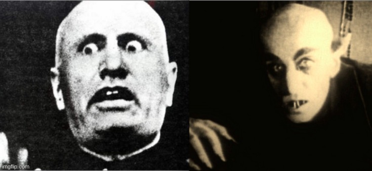 guys lets post spooky memes | image tagged in mussolini nosferatu | made w/ Imgflip meme maker