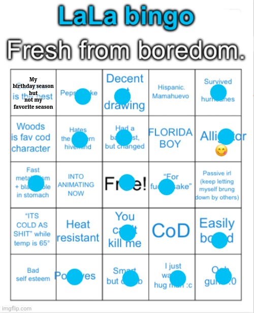 Bingoooo | My birthday season but not my favorite season | image tagged in another lala bingo | made w/ Imgflip meme maker