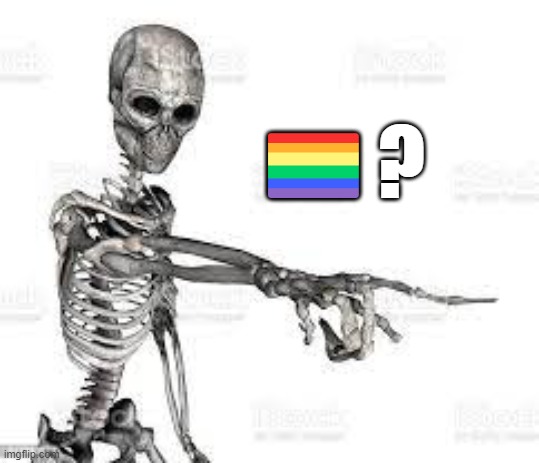 skeleton pointing | ?️‍?? | image tagged in skeleton pointing | made w/ Imgflip meme maker