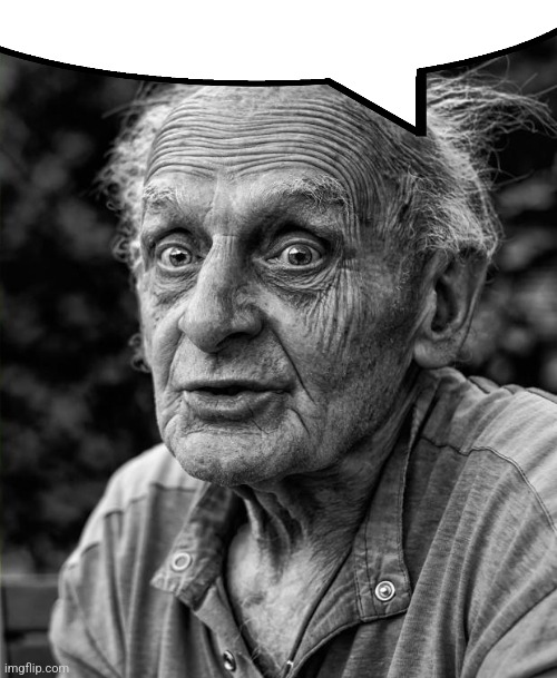 Old man | image tagged in old man | made w/ Imgflip meme maker