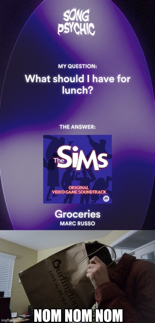 Song psychic | NOM NOM NOM | image tagged in food,spotify | made w/ Imgflip meme maker