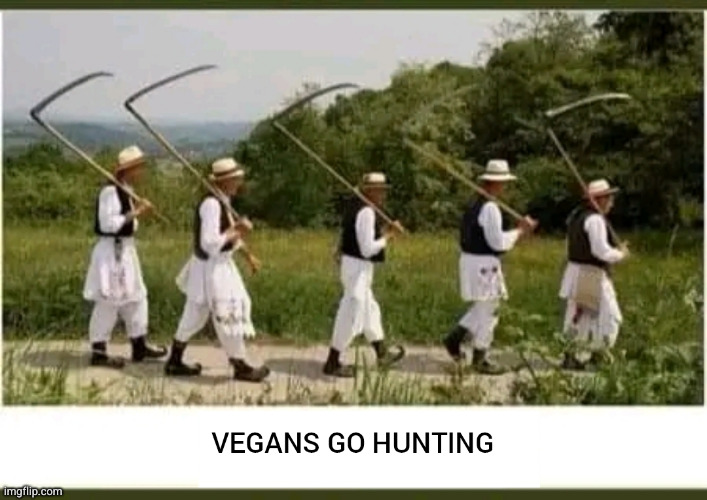 vegans go hunting | image tagged in hunting,vegans,funny memes,vegan,grass | made w/ Imgflip meme maker