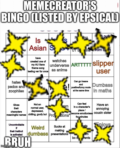 Memescreator941's New Bingo | MEMECREATOR'S BINGO (LISTED BY EPSICAL); BRUH | image tagged in memescreator941's new bingo | made w/ Imgflip meme maker