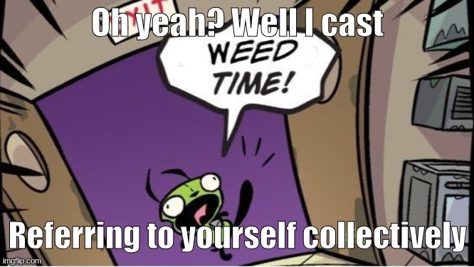 Use this as you please, chat | image tagged in gir ratio | made w/ Imgflip meme maker