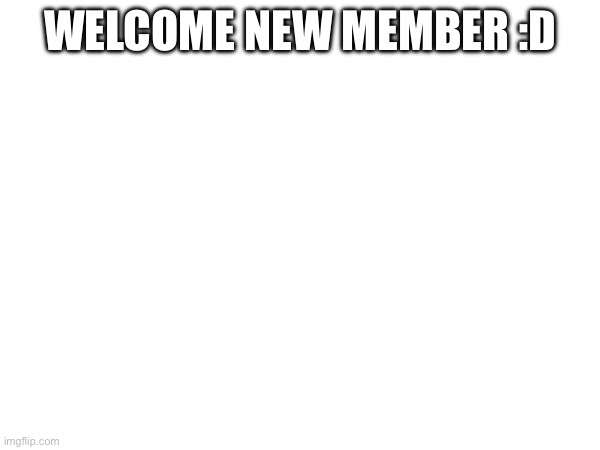 Velcome to ze stream | WELCOME NEW MEMBER :D | image tagged in why are you reading this | made w/ Imgflip meme maker