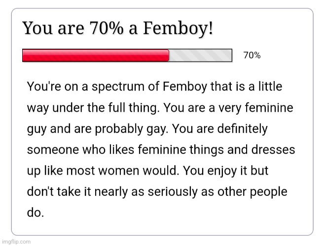 https://www.gotoquiz.com/are_you_a_femboy_3 | made w/ Imgflip meme maker