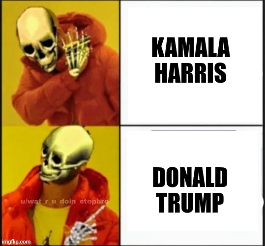 KAMALA HARRIS DONALD TRUMP | image tagged in skeleton bling | made w/ Imgflip meme maker