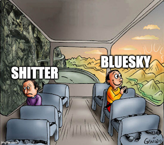 Two guys on a bus | BLUESKY; SHITTER | image tagged in two guys on a bus | made w/ Imgflip meme maker