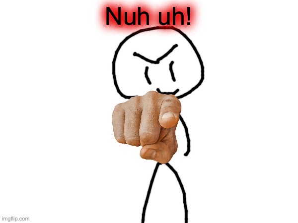 The haha man | Nuh uh! | image tagged in the haha man | made w/ Imgflip meme maker