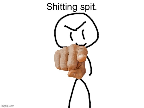 The haha man | Shitting spit. | image tagged in the haha man | made w/ Imgflip meme maker