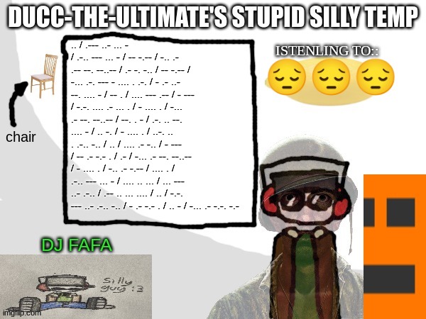 morse code | .. / .--- ..- ... - / .-.. --- ... - / -- -.-- / -.. .- .-- --. --..-- / .- -. -.. / -- -.-- / -... .-. --- - .... . .-. / - .- ..- --. .... - / -- . / .... --- .-- / - --- / -.-. .... .- ... . / - .... . / -... .- --. --..-- / --. . - / .-. .. --. .... - / .. -. / - .... . / ..-. .. . .-.. -.. / .. / .... .- -.. / - --- / -- .- -.- . / .- / -... .- --. --..-- / - .... . / -.. .- -.-- / .... . / .-.. --- ... - / .... .. ... / ... --- ..- .-.. / .-- .. ... .... / .. / -.-. --- ..- .-.. -.. / - .- -.- . / .. - / -... .- -.-. -.-; 😔😔😔 | image tagged in ducc-the-ultimate's stupid silly temp | made w/ Imgflip meme maker