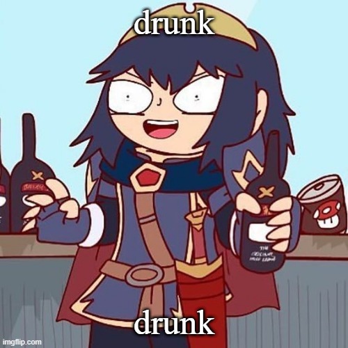 I'm drunk rn | drunk; drunk | image tagged in lucina drunk | made w/ Imgflip meme maker