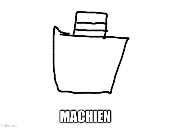 MACHIEN | made w/ Imgflip meme maker