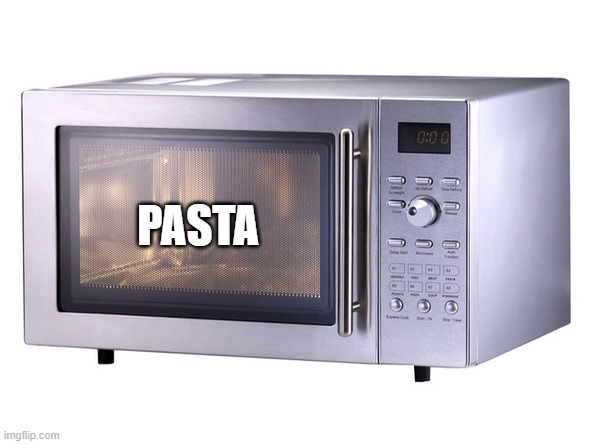 Microwave | PASTA | image tagged in microwave | made w/ Imgflip meme maker