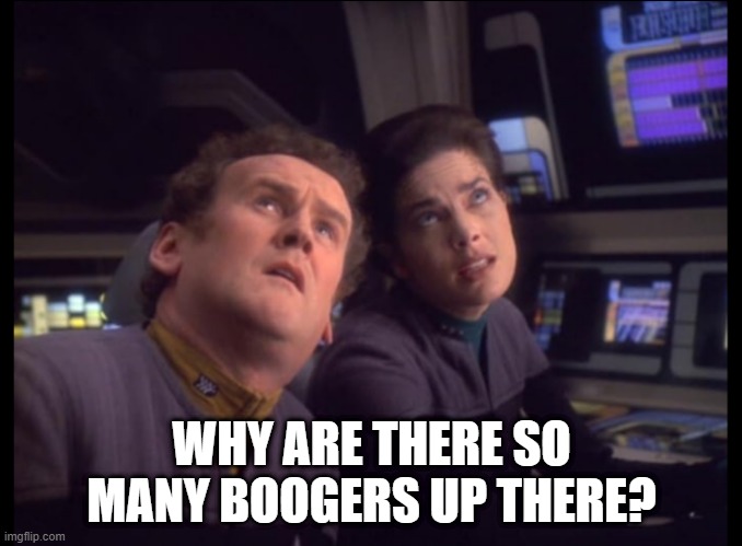 What's Up There? | WHY ARE THERE SO MANY BOOGERS UP THERE? | image tagged in o'brien dax looking up | made w/ Imgflip meme maker