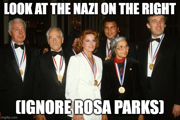 Rare photo of Trump with Klan leaders | LOOK AT THE NAZI ON THE RIGHT; (IGNORE ROSA PARKS) | image tagged in trump,nazi | made w/ Imgflip meme maker