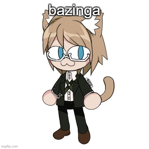 Byakannyuuu | bazinga | image tagged in byakannyuuu | made w/ Imgflip meme maker