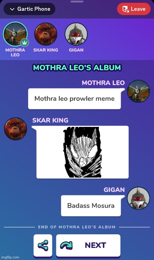 So I played Gartic Phone with Skar King and Gigan... | image tagged in mothra leo,gigan,skar king | made w/ Imgflip meme maker