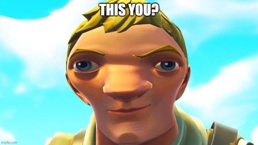 autistic default skin | THIS YOU? | image tagged in autistic default skin | made w/ Imgflip meme maker