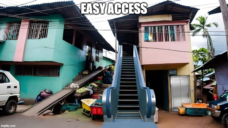 Escalator to Home | EASY ACCESS | image tagged in funny,memes | made w/ Imgflip meme maker