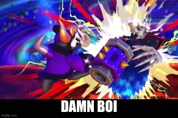 Shadow Dedede delivers a mean uppercut... | DAMN BOI | image tagged in nintendo switch,repost,kirby | made w/ Imgflip meme maker