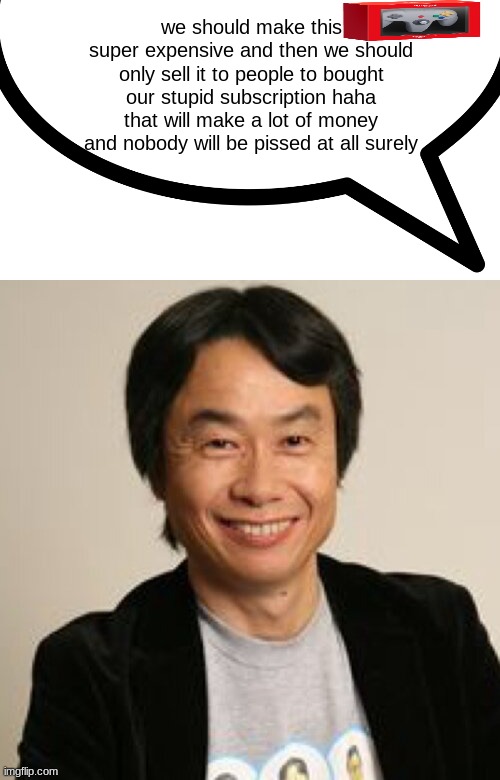 we should make this
super expensive and then we should only sell it to people to bought our stupid subscription haha that will make a lot of money and nobody will be pissed at all surely | made w/ Imgflip meme maker