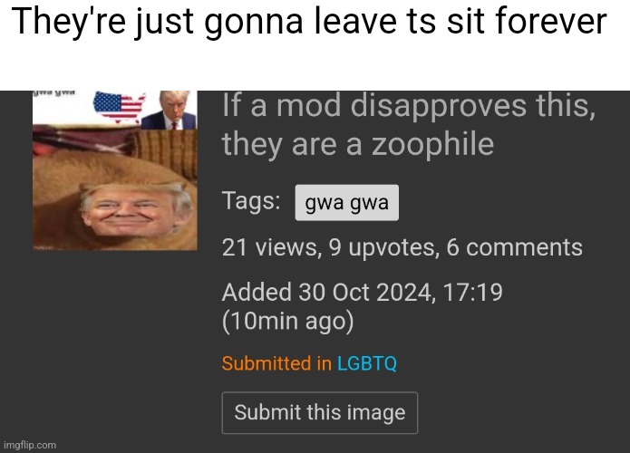 They're just gonna leave ts sit forever | made w/ Imgflip meme maker